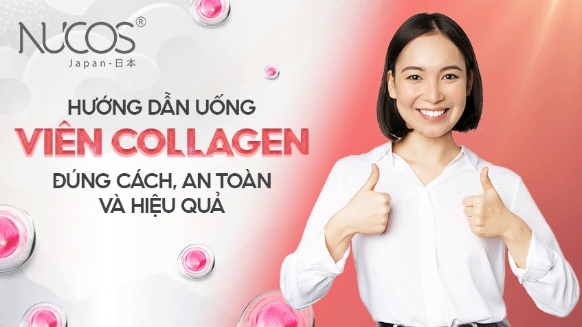 Hướng dẫn uống viên Collagen đúng cách, an toàn và hiệu quả