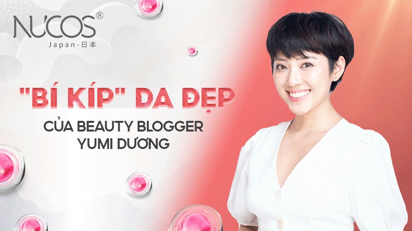 BÍ KÍP DA ĐẸP CỦA BEAUTY BLOGGER YUMI DƯƠNG